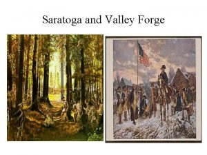 Saratoga and Valley Forge The Battle of Saratoga