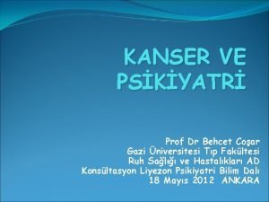 KANSER VE PSKYATR Prof Dr Behcet Coar Gazi