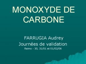 MONOXYDE DE CARBONE FARRUGIA Audrey Journes de validation