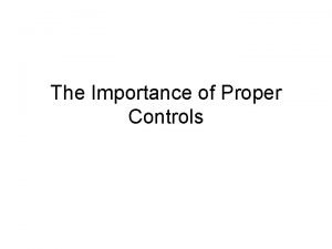 The Importance of Proper Controls Network Controls Developing