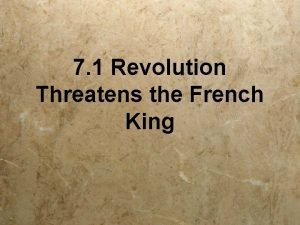 Revolution threatens the french king