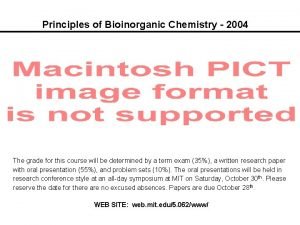 Principles of Bioinorganic Chemistry 2004 The grade for