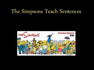 The Simpsons Teach Sentences Main Independent Clause is