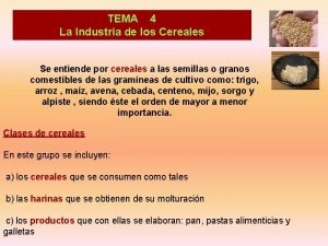 TEMA 4 La Industria de los Cereales Se