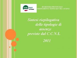 SEGRETERIA PROVINCIALE COORDINAMENTO DONNE SLP CISL CATANIA Sintesi