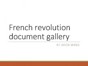 French revolution document gallery BY JASON WANG Cause