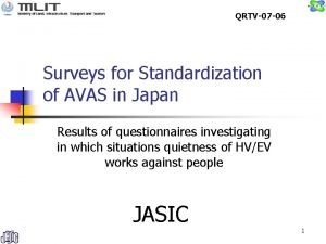 QRTV07 06 Surveys for Standardization of AVAS in