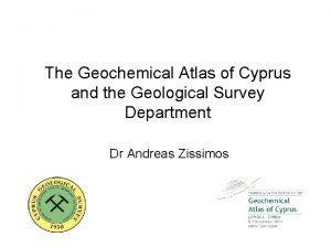 The Geochemical Atlas of Cyprus and the Geological