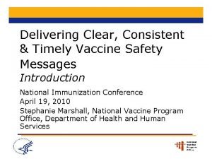 Delivering Clear Consistent Timely Vaccine Safety Messages Introduction