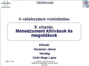 Vllalkozs A vllalkozsok mkdtetse 5 elads Menedzsment kihvsok