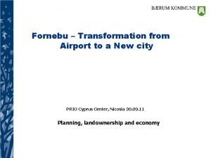 Fornebu Transformation from Airport to a New city