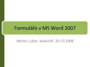 Formule v MS Word 2007 Martin Lubas xlubm