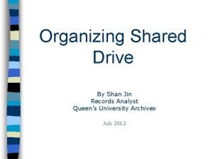 Organizing shared drives