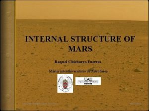 INTERNAL STRUCTURE OF MARS Raquel Chicharro Fuertes Mster