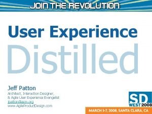 User Experience Distilled Jeff Patton Architect Interaction Designer