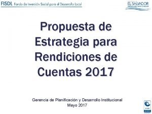 Propuesta de Estrategia para Rendiciones de Cuentas 2017