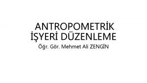 Statik antropometrik veriler Statik antropometrik veriler
