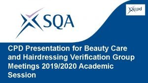 CPD Presentation for Beauty Care and Hairdressing Verification