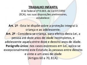TRABALHO INFANTIL A lei federal n 8 069