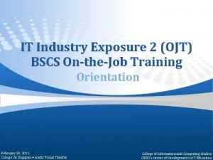 IT Industry Exposure 2 OJT BSCS OntheJob Training