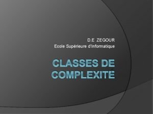 D E ZEGOUR Ecole Suprieure dInformatique CLASSES DE