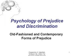 Psychology of Prejudice and Discrimination OldFashioned and Contemporary