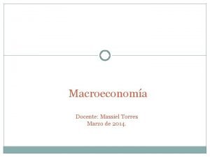 Macroeconoma Docente Massiel Torres Marzo de 2014 Sector