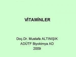 VTAMNLER Do Dr Mustafa ALTINIIK ADTF Biyokimya AD