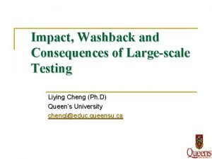 Impact Washback and Consequences of Largescale Testing Liying