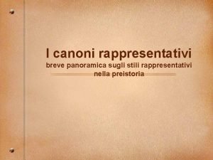 I canoni rappresentativi breve panoramica sugli stili rappresentativi