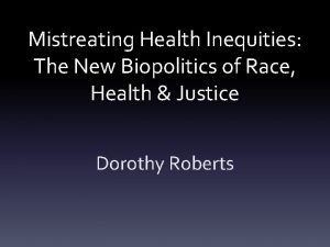 Mistreating Health Inequities The New Biopolitics of Race