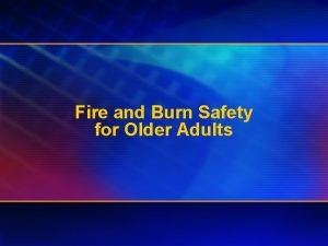 Fire and Burn Safety for Older Adults Senior