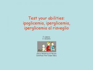 Test your abilities ipoglicemia iperglicemia al risveglio F