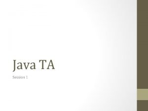 Java TA Session 1 Software Java Runtime Environment