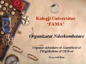 Kolegji Universitar FAMA Organizatat Nderkombetare Organet subsidiare t