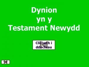 Dynion yn y Testament Newydd Cliciwch i ddechrau