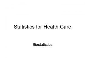 Statistics for Health Care Biostatistics Phases of a