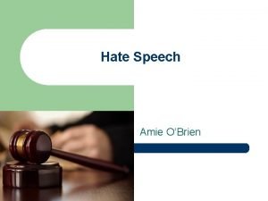 Hate Speech Amie OBrien Defined l A speech
