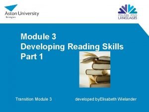Module 3 Developing Reading Skills Part 1 Transition