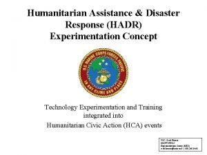 Humanitarian Assistance Disaster Response HADR Experimentation Concept Technology