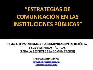 ESTRATEGIAS DE COMUNICACIN EN LAS INSTITUCIONES PBLICAS TEMA