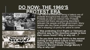 DO NOW THE 1960S PROTEST ERA The 1960s