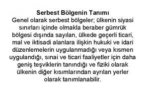 Serbest Blgenin Tanm Genel olarak serbest blgeler lkenin