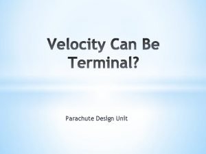 Parachute Design Unit Design a parachute that will
