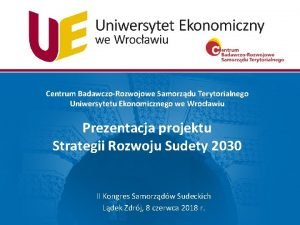 Centrum BadawczoRozwojowe Samorzdu Terytorialnego Uniwersytetu Ekonomicznego we Wrocawiu