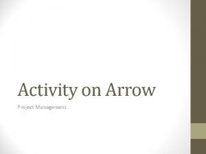 Activity on arrow
