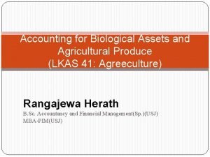 Accounting for Biological Assets and Agricultural Produce LKAS