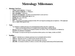 Metrology Milestones Metrology Task Force Vacuum vessel manufacture