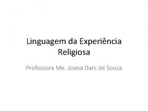 Linguagem da Experincia Religiosa Professora Me Joana Darc