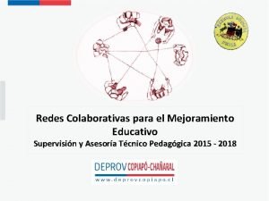 Redes Colaborativas para el Mejoramiento Educativo Supervisin y